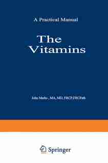 The Vitamins: Their Role In Medical Practice by J. Marks