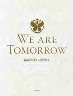 We Are Tomorrow: Tomorrowland by Johan Faes