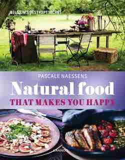 Natural Food That Makes You Happy by Pascale Naessens