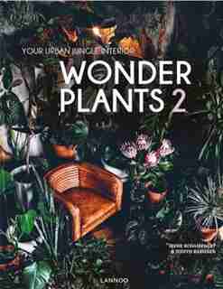 Wonder Plants 2: Your Urban Jungle Interior by Irene Schampaert