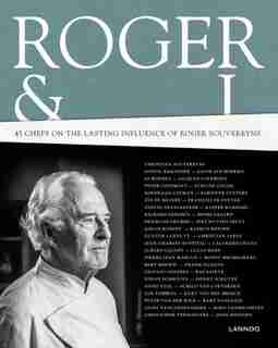 Roger & I: 48 Colleagues On The Lasting Influence Of Roger Souvereyns by Willem Asaert