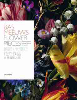 Bas Meeuws: Flower Pieces by Maartje van den Heuvel