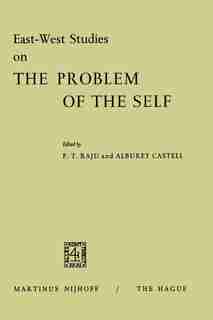 East-West Studies on the Problem of the Self: Papers presented at the Conference on Comparative Philosophy and Culture held at the College of Woo by Poolla Tirupati Raju
