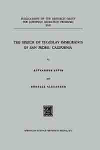 The Speech Of Yugoslav Immigrants In San Pedro, California by Aleksandar Albin