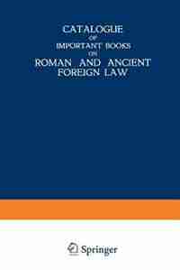 Catalogue of Important Books on Roman and Ancient Foreign Law by Martinus Nijhoff