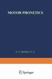 Motor Phonetics: A Study of Speech Movements in Action by R. H. Stetson