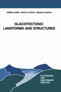 Glaciotectonic Landforms and Structures by J. S. Aber