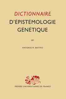 Dictionnaire D'épistémologie Génétique by A.M. Battro