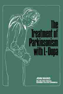 The Treatment of Parkinsonism with L-Dopa by J. Marks