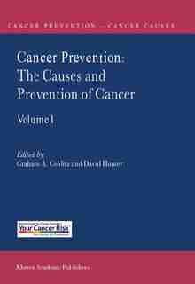 Cancer Prevention: The Causes And Prevention Of Cancer - Volume 1 by Graham A. COLDITZ