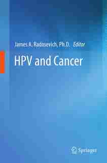 Hpv And Cancer by James A. Radosevich