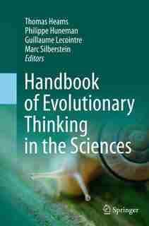 Handbook Of Evolutionary Thinking In The Sciences by Thomas Heams