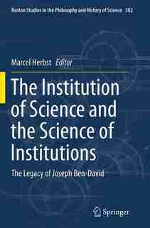 The Institution Of Science And The Science Of Institutions: The Legacy Of Joseph Ben-david by Marcel Herbst
