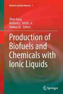 Production Of Biofuels And Chemicals With Ionic Liquids by Zhen Fang
