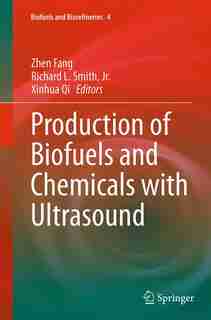 Production Of Biofuels And Chemicals With Ultrasound by Zhen Fang