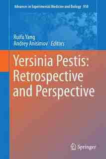 Yersinia Pestis: Retrospective And Perspective by Ruifu Yang