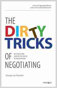 The Dirty Tricks of Negotiating: Discover and Master the Rules of Negotiating by George Van Houtem