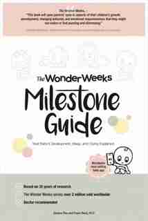 The Wonder Weeks Milestone Guide: Your Baby's Development, Sleep & Crying Explained by Xaviera Plas-plooij
