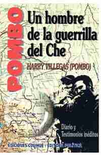Pombo: Un Hombre de la Guerrilla del Che by Harry Villegas