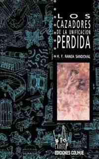 Los Cazadores de la Unificacion Perdida by Sandoval Ranea
