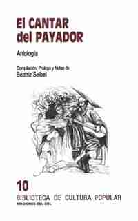 El Cantar Del Payador: Antologia by Ricardo Deambrosi