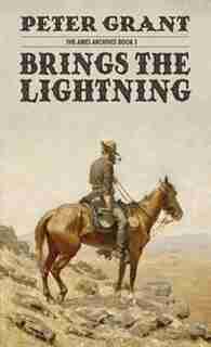 Brings the Lightning (The Ames Archives Book 1) by Peter Grant