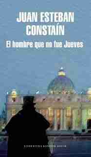 El hombre que no fue jueves by Juan Esteban Constantin