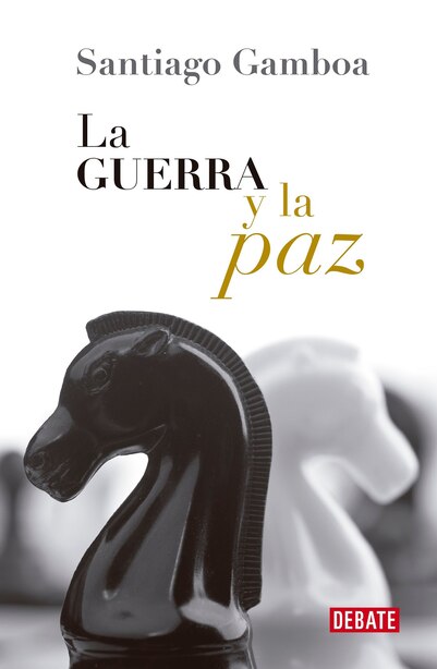 La guerra y la paz / War and Peace by Santiago Gamboa