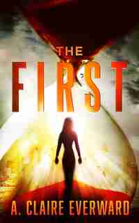 THE FIRST by A. Claire Everward