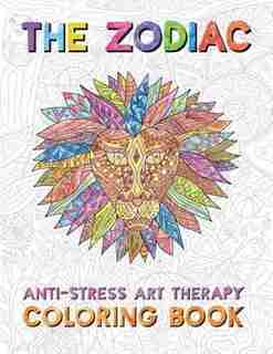 Zodiac: Anti-Stress Art Therapy Coloring Book by Svitlana Samokhina