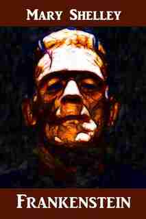 Frankenstein: Frankenstein, French edition by Mary Shelley
