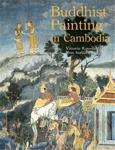 Buddhist Painting In Cambodia by Vittorio Roveda