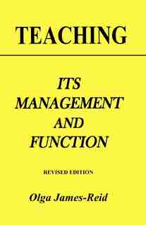 Teaching: Its Management and Function by Olga James-Reid