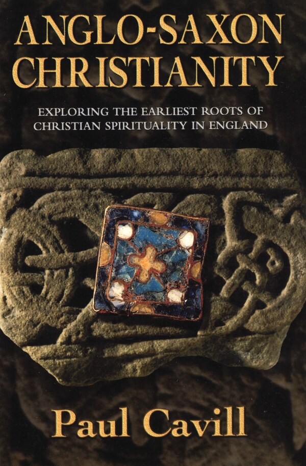 Anglo-saxon Christianity by Paul Cavill, Paperback | Indigo Chapters