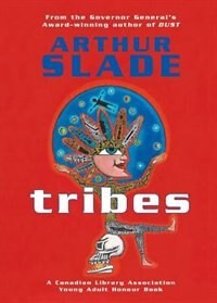 Tribes by Arthur Slade, Mass Market Paperback | Indigo Chapters