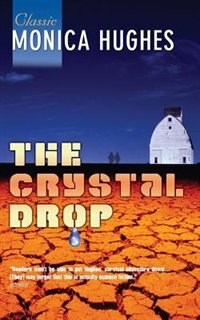 Crystal Drop by Monica Hughes, Mass Market Paperback | Indigo Chapters