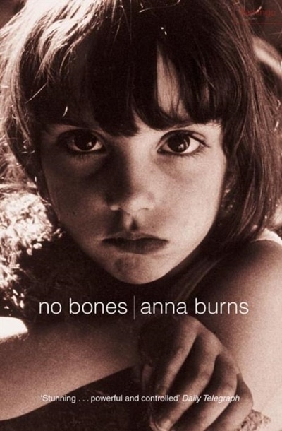 No Bones by Anna Burns, Paperback | Indigo Chapters