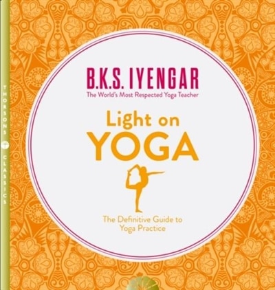 Light on Yoga by B. K. S. Iyengar, Perfect | Indigo Chapters