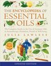 Encyclopedia of Essential Oils: The complete guide to the use of aromatic oils in aromatherapy herbalism health and well-being by Julia Lawless
