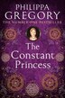 The Constant Princess by Philippa Gregory, Perfect | Indigo Chapters