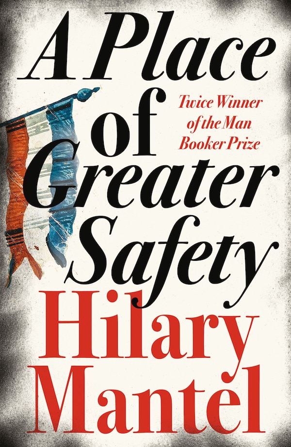 A Place Of Greater Safety by Hilary Mantel, Perfect | Indigo Chapters