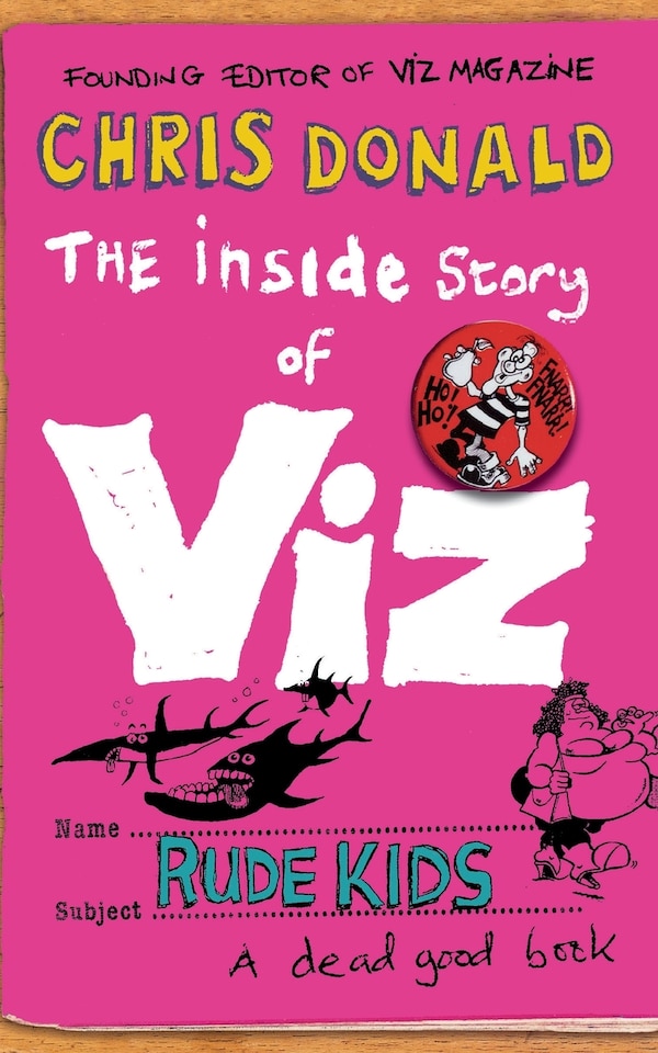 The Inside Story of Viz by Chris Donald, Paperback | Indigo Chapters