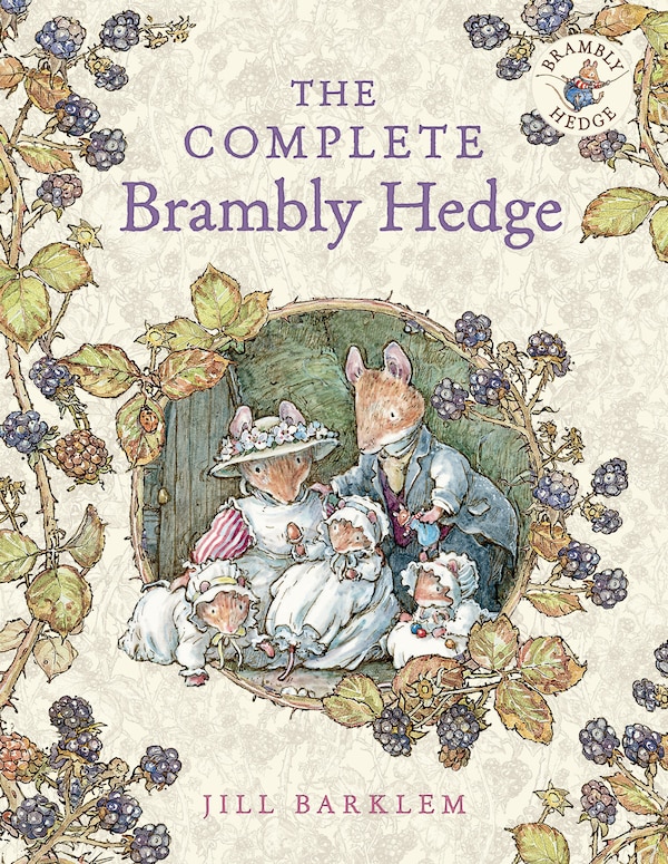 Jill Barklem The Complete Brambly Hedge by Jill Barklem, Hardcover