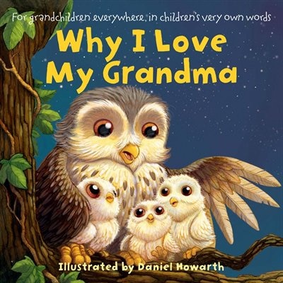 Why I love my Grandma by Daniel Howarth, Board Book | Indigo Chapters