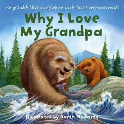 Why I love my Grandpa by Daniel Howarth, Board Book | Indigo Chapters