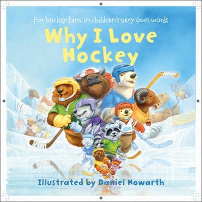 Why I Love Hockey Board Book by Daniel Howarth, Paperback | Indigo Chapters