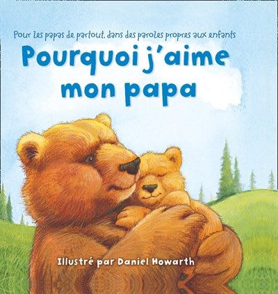 Why I Love My Daddy French Edition by Daniel Howarth, Board Book | Indigo Chapters