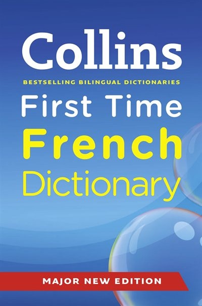 Collins First Time French Dictionary by Collins Dictionaries Perfect | Indigo Chapters