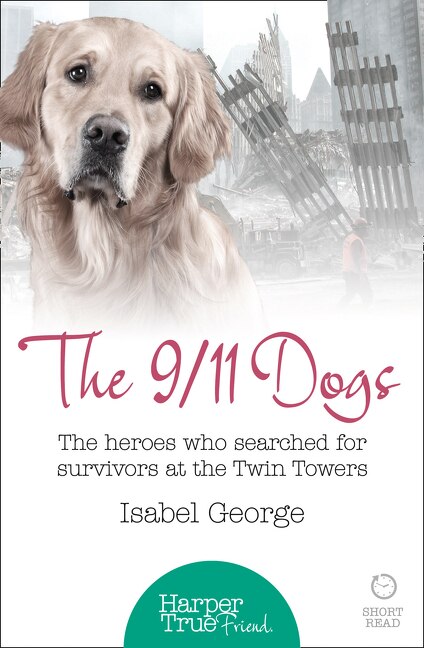 The 9/11 Dogs by Isabel George, Paperback | Indigo Chapters