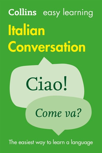 Easy Learning Italian Conversation: Trusted support for learning (Collins Easy Learning) by Collins Dictionaries, Perfect | Indigo Chapters